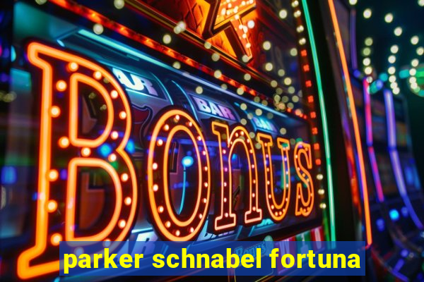 parker schnabel fortuna